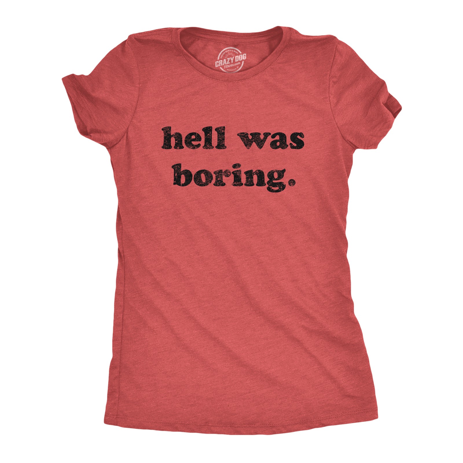 Womens Hell Was Boring T Shirt Funny Halloween Party Devil Satan Graphic Novelty