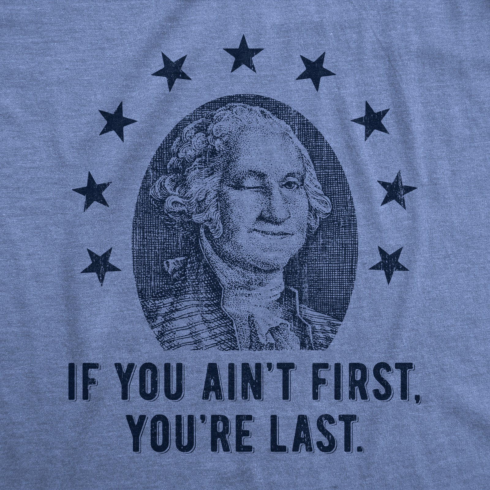 Womens If You Aint First Youre Last T Shirt Funny George Washington President