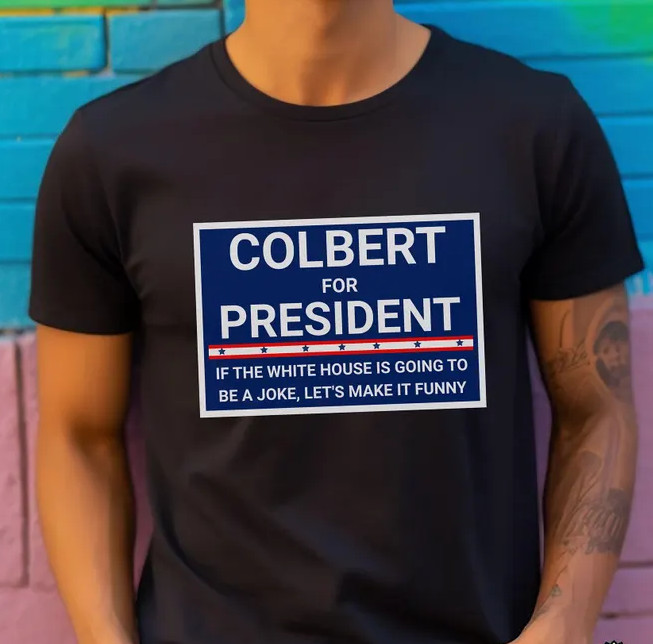 Colbert For President Shirt: Funny Anti Trump Political Humor T-shirt