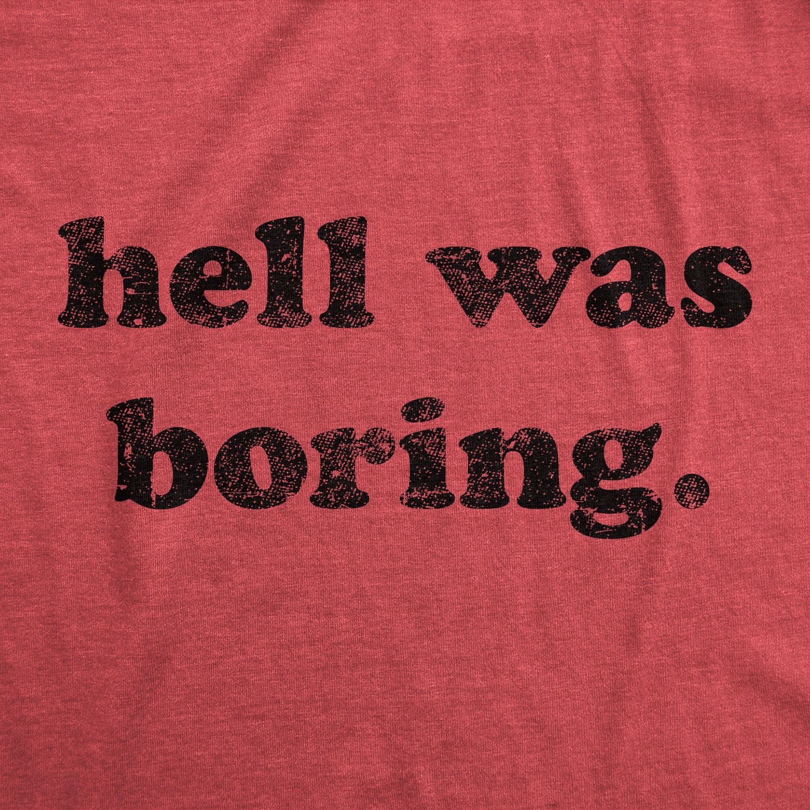 Womens Hell Was Boring T Shirt Funny Halloween Party Devil Satan Graphic Novelty