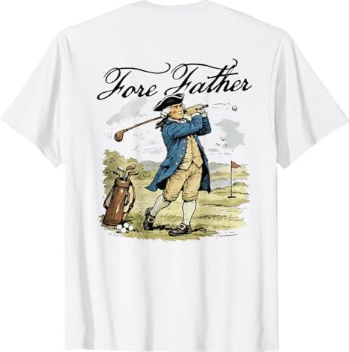 Fore Father George Washington Funny Golfing Pun (on Back) T-Shirt