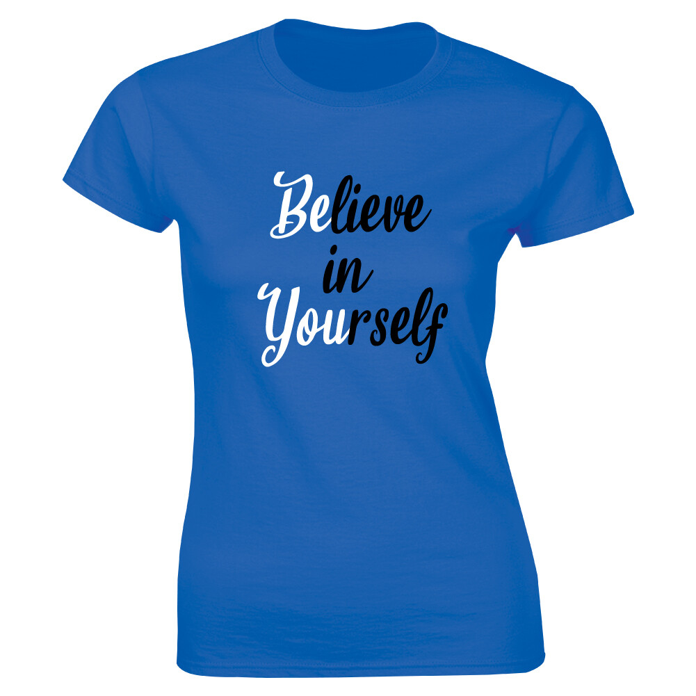 Believe in Yourself Tshirt Motivation Gym Workout Training Humor Women Tee Shirt
