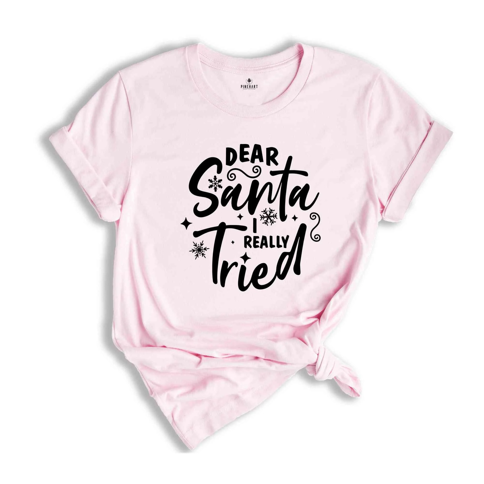 Dear Santa I Really Tried, Funny Christmas Tee, Gift For Christmas, Funny Xmas T