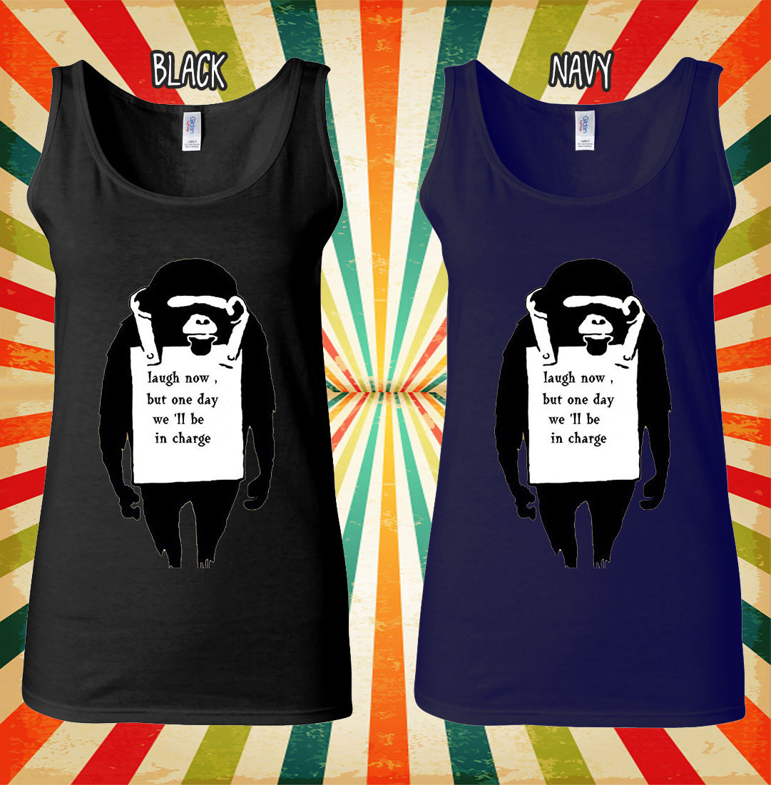 Banksy Monkey Lough Now Hipster Funny Men Women Vest Tank Top Unisex T Shirt 454