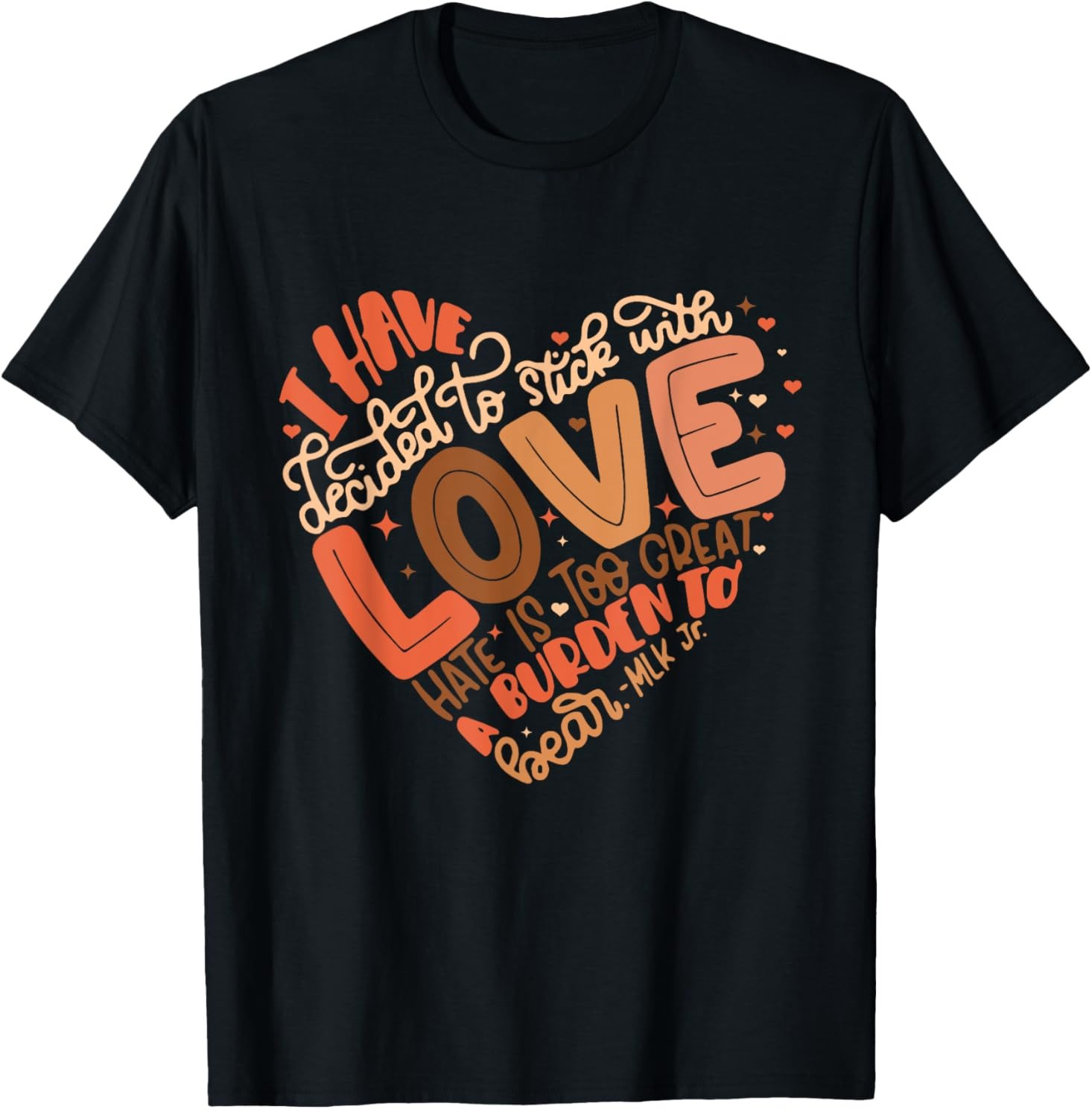 I Have Decided to Stick With Love Shirt Black History Month T-Shirt
