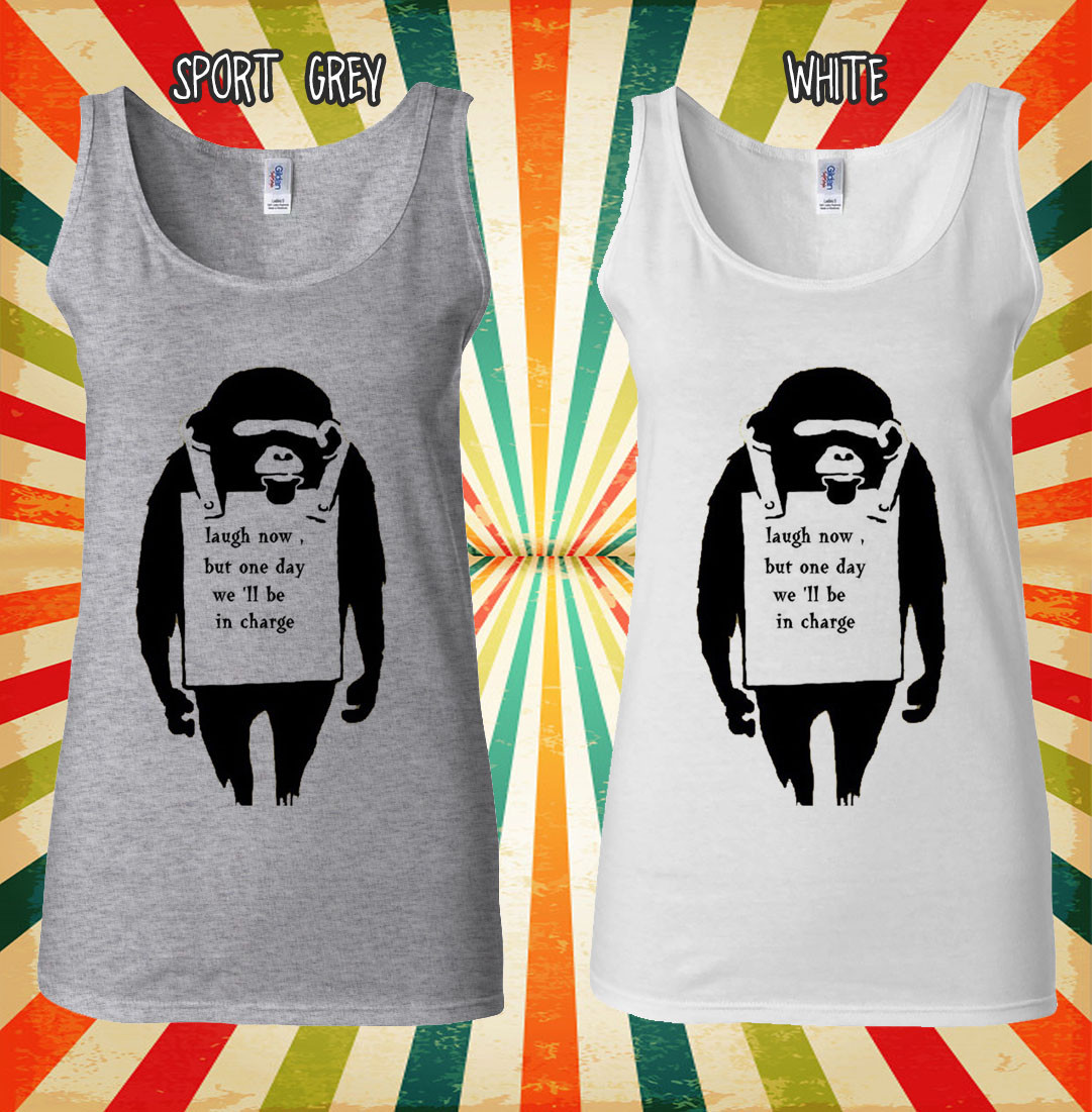 Banksy Monkey Lough Now Hipster Funny Men Women Vest Tank Top Unisex T Shirt 454