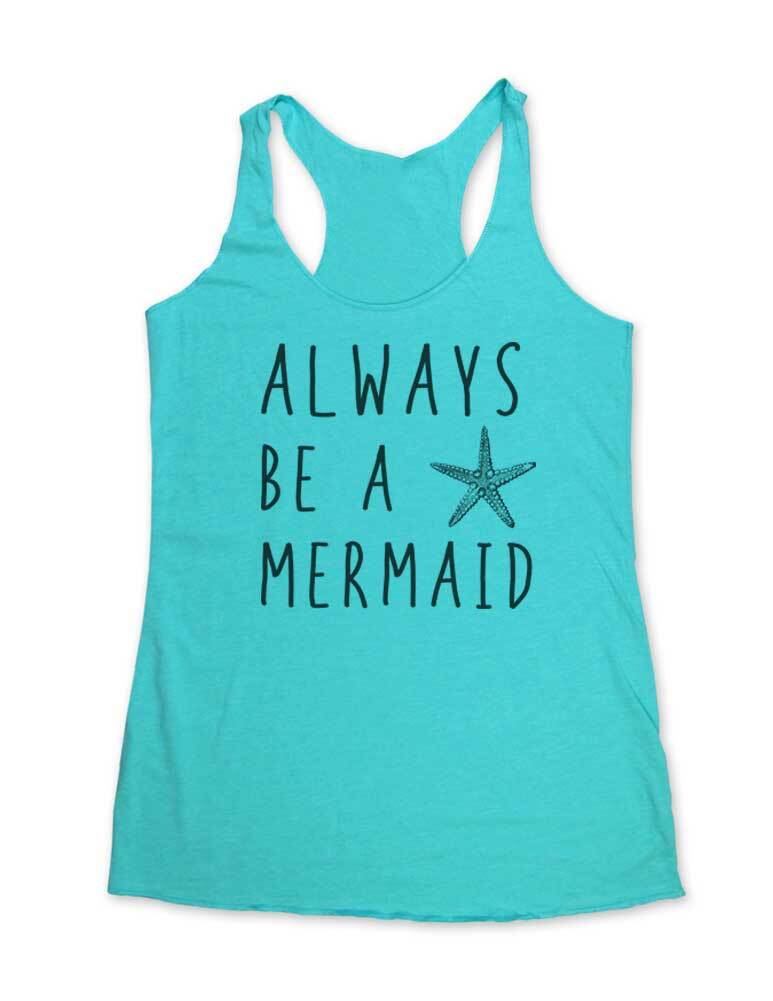 Always Be a Mermaid design 6 Starfish Shell Ocean Tri-Blend Racerback Tank Top