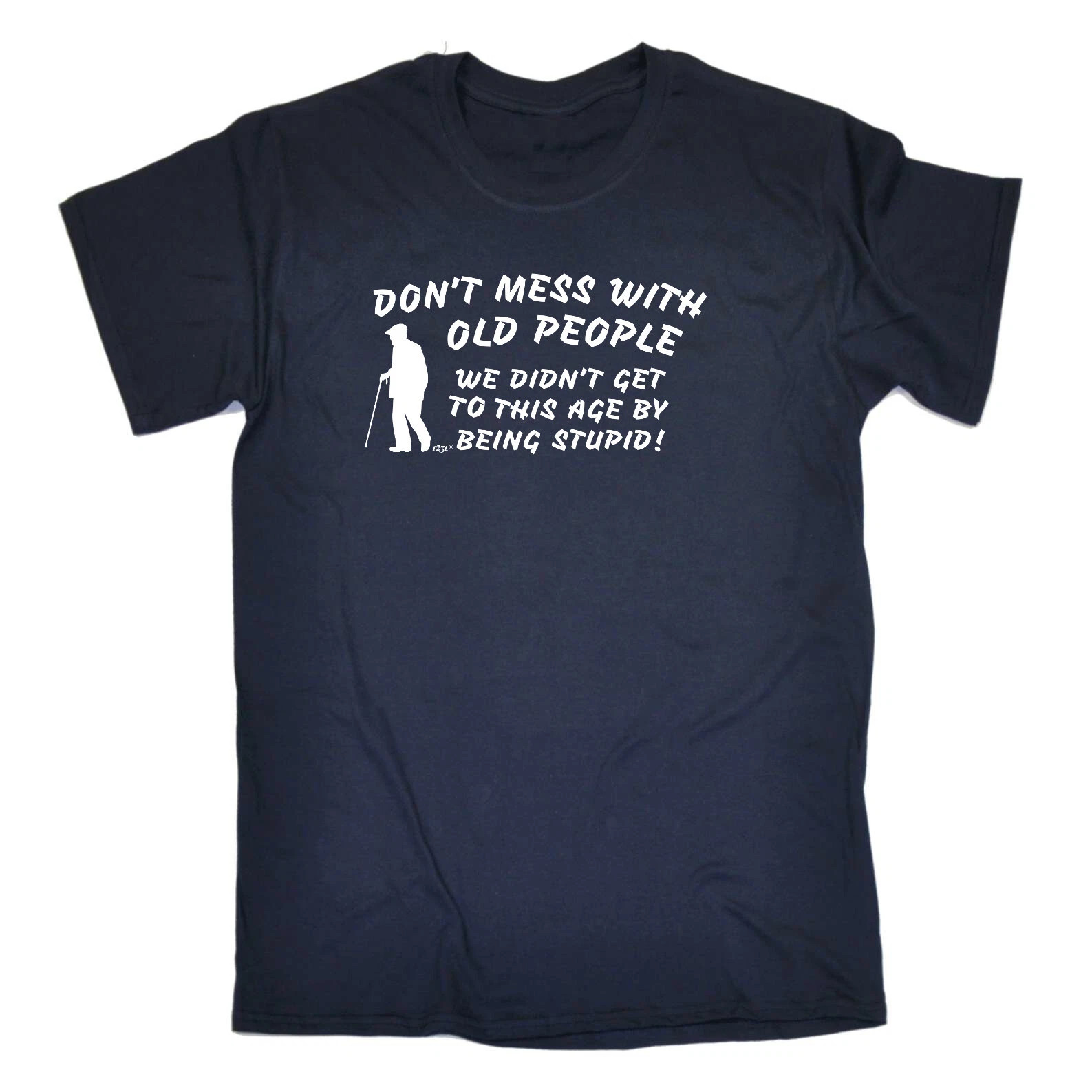Dont Mess With Old People – Mens Funny Novelty T-Shirt Tshirts T Shirts Gift Tee