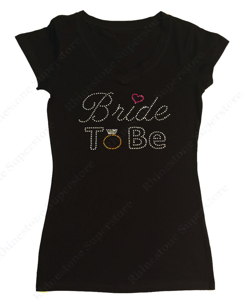 Women’s Rhinestone T-Shirt ” Bride to Be with Ring ” in S, M, L, XL, 2X, 3X,